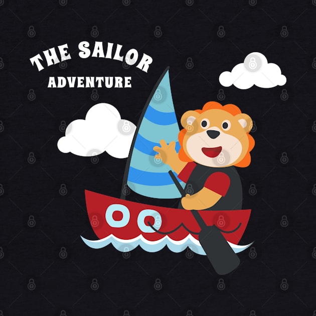 Funny lion sailor cartoon vector on little boat with cartoon style. by KIDS APPAREL